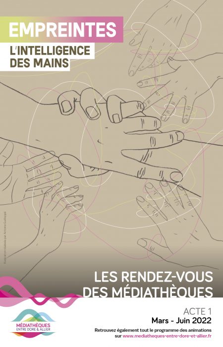 Empreintes, l’intelligence des mains, nouvelle programmation du réseau des médiathèques
