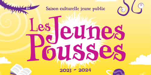 saison culturelle Jeunes pousses
